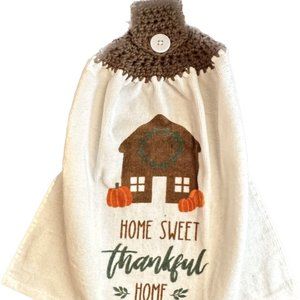 Kitchen Towel With Crochet Top/ Home Sweet Thankful Home